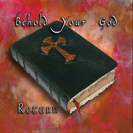 Behold Your God - Return